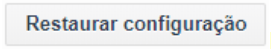 botão Restaurar configuração.FINAL.png