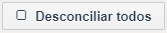 Botão Desconciliar todos FINAL.png