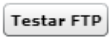 botão Testar-ftp.FINAL.png