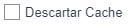Botão Descartar Cache FINAL.png