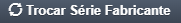 Botao-trocar-serie-fabricante.FINALpng.png