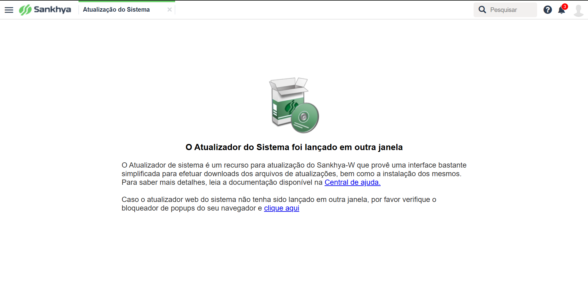 Tela do Sankhya Om informando que o Atualizador do Sistema foi lançado em outra janela, com links para a Central de ajuda e para reabrir o pop-up manualmente.